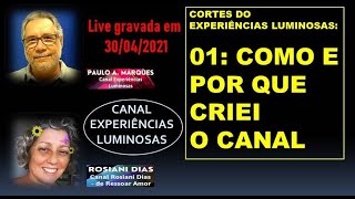 Cortes do Experiências Luminosas 01 Por que criei o canal  Live com Rosiani Dias [upl. by Bastien]