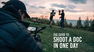 How To Shoot A Documentary in One Day  Full Guide [upl. by Naillik]