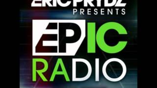 Eric Prydz  EPIC Radio 003 HQ [upl. by Felicle887]