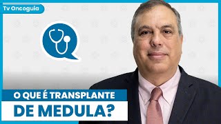 O que é o transplante de medula óssea e quando esse tratamento é uma opção  Dr Responde [upl. by Soloman]