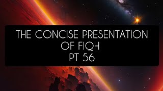 The Concise Presentation of Fiqh Pt 56 [upl. by Warrin41]