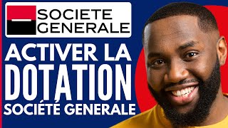 Comment Activer La Dotation Société Générale  Nouveau 2024 [upl. by Marlie927]