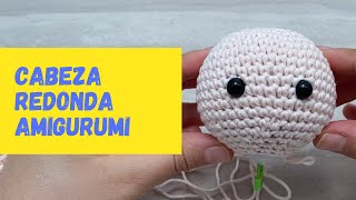 Amigurumis para principiantes  Cabeza Redonda de Amigurumi [upl. by Ttennej]