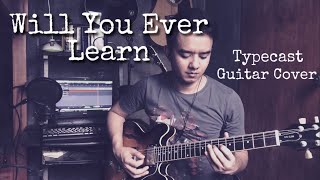 Will You Ever Learn  Typecast guitar cover by Ken [upl. by Aleik]