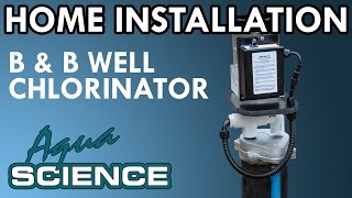 Well Water Chlorinator Install by Aqua Science [upl. by Groh]