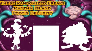 These Randomized Freaks Rhythm Island  Pootis Deluxity FT 3 People [upl. by Clarance]