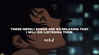 These Nepali Songs are so relaxing that i will die listening themvol2 [upl. by Ahsac218]