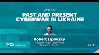 ESET Research  Webinar Past and present cyberwar in Ukraine [upl. by Gnos]