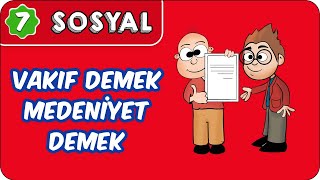 Vakıf Demek Medeniyet Demek  7 Sınıf Sosyal evokul Kampı [upl. by Drahnreb507]