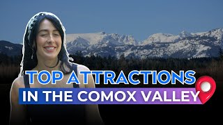 Top 5 Attractions You NEED To Visit In The Comox Valley [upl. by Driskill]