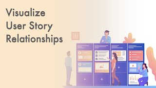 Visualize User Story Relationships [upl. by Laroc853]