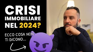 ARRIVA LA CRISI DEL MERCATO IMMOBILIARE NEL 2024 [upl. by Chenay639]