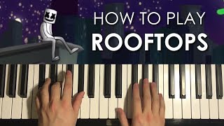 How To Play  Marshmello  ROOFTOPS PIANO TUTORIAL LESSON [upl. by Ahseiym887]