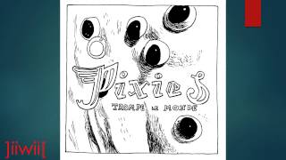 Pixies  Trompe Le Monde iiwii [upl. by Brebner]