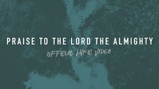 Praise to the Lord the Almighty  Official Lyric Video  Reawaken Hymns contemporary [upl. by Ahtimat]