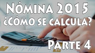 Calculo de Nominas 2015 parte 4 [upl. by Tfat415]