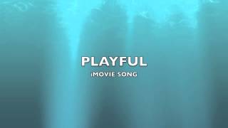 Playful  iMovie SongMusic [upl. by Elreath]