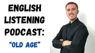 English Listening Practice  Old Age [upl. by Yrehcaz]