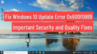 Fix Windows 10 Update Error 0x800f0989  Missing Important Security And Quality Fixes [upl. by Olram317]