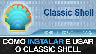 Como instalar e usar o Classic Shell v430 [upl. by Gwyneth]