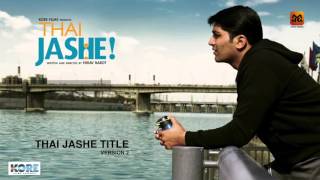 Thai Jashe Title I Full Audio Song  Parthiv Gohil  Malhar Thakar  Thai Jashe  Krup Music [upl. by Aneetsirhc]