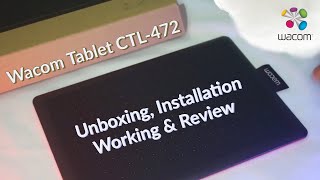 Wacom CTL 472 – Everything You Need to Know Unboxing Installation Review [upl. by Lladnor]