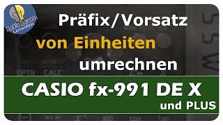 CASIO fx991DE X  Präfix  Vorsatz von Einheiten umrechnen  einfach erklärt [upl. by Mcwilliams555]