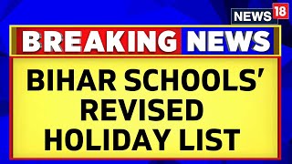 Bihar School Holidays 2023  Bihars Government Releases Revised School Holiday List  News18 [upl. by Lohman]