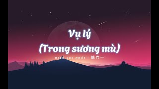 Vụ lý  Diêu Lục Nhất Vietsub  Lyrics 《雾里》 姚六一 [upl. by Gillette]