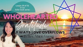 Wholehearted Gratitude 9 Ways Love Overflows [upl. by Niro]