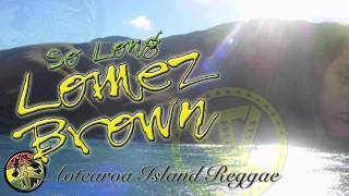 Lomez Brown  So Long ISLAND VIBE [upl. by Danice721]