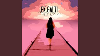 Ek Galti Reply Version [upl. by Edniya]