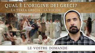 Qual è l’origine dei Greci Parte I  La Terza Grecia e la Focide [upl. by Eyaj]