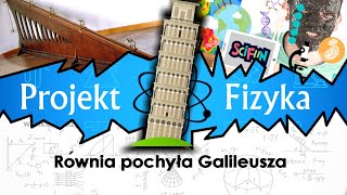 Równia pochyła na Galileusza №31 ⚛ Projekt Fizyka [upl. by Cormick335]