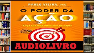 Audiolivro O PODER DA AÇÃO TEM PODER QUEM AGE resumo [upl. by Irolav]