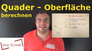 Quader  Oberfläche berechnen  Mathematik  einfach erklärt  Lehrerschmidt [upl. by Akkim]