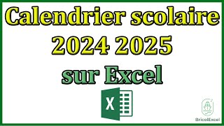 Calendrier scolaire 2024 2025 Excel avec jours fériés vacances scolaires [upl. by Figueroa936]