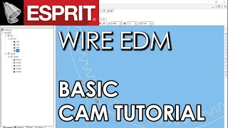 Wire EDM Tutorial 02 ESPRIT Basic CAM [upl. by Estis]