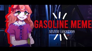 TW GASOLINE MEME  GACHA FNAF ANIMATION MEME  ELIZABETH AFTON  SISTER LOCATION  MINI GCMV [upl. by Enilrahc967]