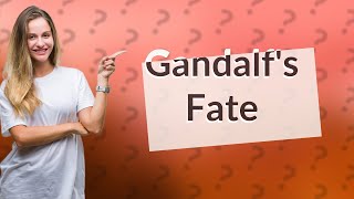 Is Gandalf Dead or not [upl. by Arathorn942]