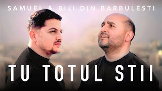 Samuel si Biji din Barbulesti  TU TOTUL STII  Official Video  2023 [upl. by Imhsar62]