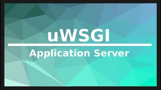 uWSGI  Application Server [upl. by Aimit]