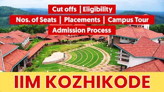 Everything about IIM Kozhikode  The most beautiful MBA campus  Campus Tour Placements Cutoffs [upl. by Aroc]