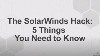 The SolarWinds Hack 5 Things You Need to Know [upl. by Eustasius497]