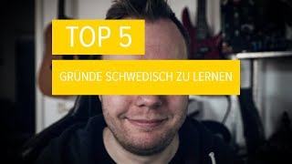 TOP 5 Gründe SCHWEDISCH zu lernen [upl. by Etteuqaj522]