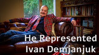 The Man Who Represented Ivan Demjanjuk [upl. by Enelyar]