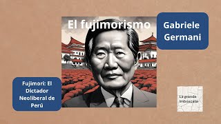 Fujimori El Dictador Neoliberal de Perú  Con Geraldina Colotti [upl. by Suinuj]