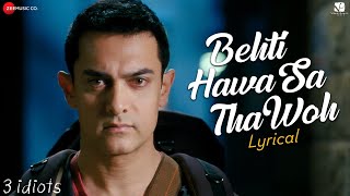 Behti Hawa Sa Tha Woh  Lyrical  3 Idiots  Aamir Khan Madhavan Sharman J  Shaan amp Shantanu M [upl. by Annaid]