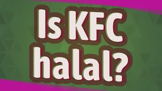 Is KFC halal [upl. by Lelith]