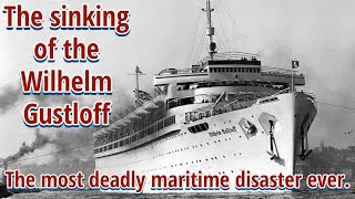 The greatest maritime disaster in history The sinking of the Wilhelm Gustloff [upl. by Criswell289]